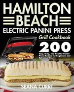 Hamilton Beach Electric Panini Press Grill Cookbook