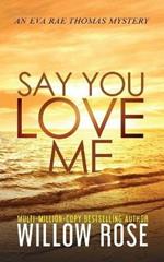 Say You Love Me