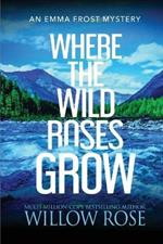 Where the Wild Roses Grow