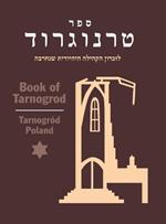 Book of Tarnogrod; in Memory of the Destroyed Jewish Community (Tarnogród, Poland)