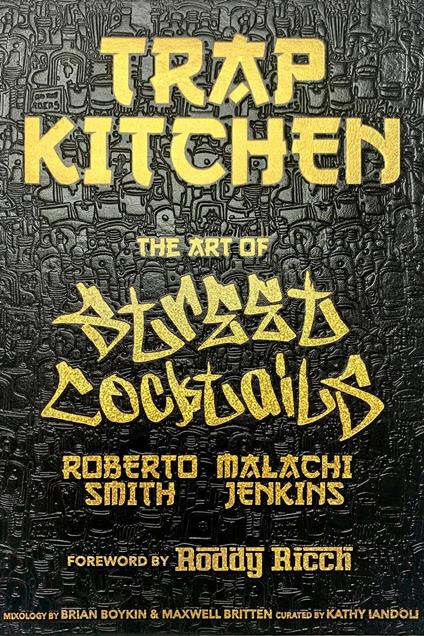 Trap Kitchen: The Art of Street Cocktails