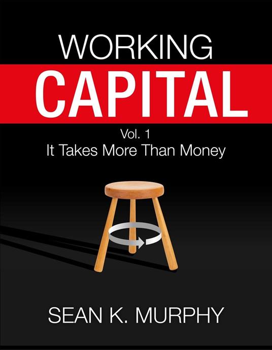 Working Capital: It Takes More Than Money