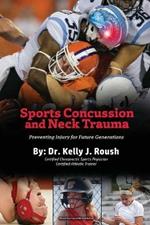 Sports Concussion and Neck Trauma: Preventing Injury for Future Generations