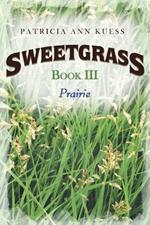 Sweetgrass: Book III: Prairie