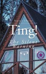 Ting!: The Silent Warning