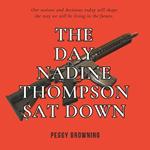 The Day Nadine Thompson Sat Down