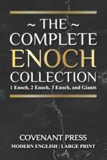 The Complete Enoch Collection: 1 Enoch, 2 Enoch, 3 Enoch, and Giants