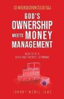 God's Ownership Meets Money Management: How to Be a Good and Faithful Steward