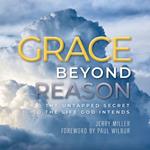 Grace Beyond Reason