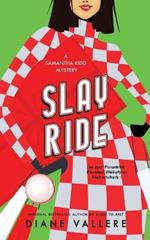 Slay Ride: A Samantha Kidd Mystery