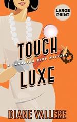 Tough Luxe (Large Print Edition): A Samantha Kidd Mystery