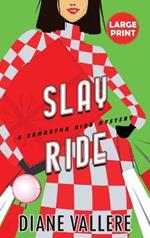 Slay Ride (Large Print Edition): A Samantha Kidd Mystery