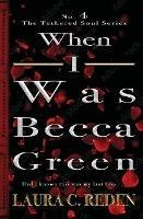 When I Was Becca Green: The Tethered Soul Series