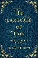 The Language of God: A Companion Dictionary To The Bible