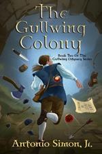 The Gullwing Colony: Book 2 of the Gullwing Odyssey Series