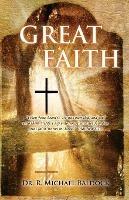 Great Faith: When Jesus heard it, He was marveled, and said unto them, Verily I say unto you, I have not found so great faith, no not in Israel. Matthew 8:10