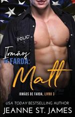 Irmaos de Farda - Matt