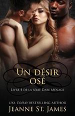 Un desir ose: A Daring Desire