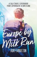 Europe by Milk Run: A Solo Travel Experiment from Copenhagen to Barcelona