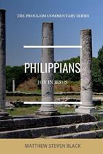 Philippians (The Proclaim Commentary Series): Joy in Jesus