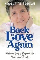 Back to Love Again: A Giver's Guide to Reconnect with Your Inner Strength