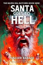 Santa Goes to Hell: A Slasher Horror Novel