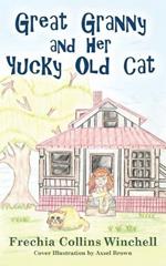 Great Granny and Her Yucky Old Cat