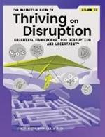 The Definitive Guide to Thriving on Disruption: Volume II - Essential Frameworks for Disruption and Uncertainty