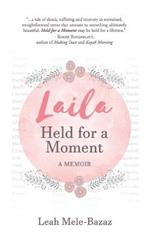 LAILA Held for a Moment: A Memoir