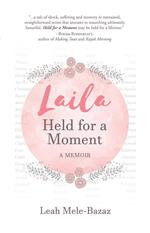 Laila, Held for a moment: A Memoir