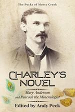 Charley's Novel: Mary Anderson and Peacock the Mineralogist, The Bad Luck of a Young Southern Girl