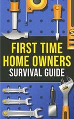 First-Time Homeowner's Survival Guide