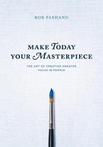 Make Today Your Masterpiece