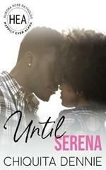 Until Serena: A Small Town Single Mom Billionaire Romance