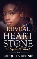 Reveal: Heart of Stone Angela and Brent Book 3: A Second Chance Hate To Love Billionaire Romance