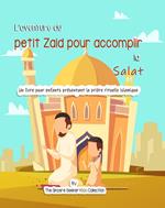 L’aventure du petit Zaid pour accomplir la Salat