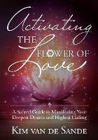 Activating The Flower Of Love