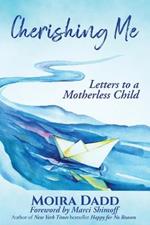 Cherishing Me: Letters to a Motherless Child