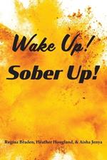 Wake Up! Sober Up!