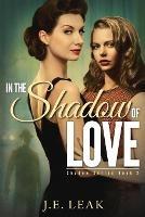 In the Shadow of Love: A Lesbian Historical Novel