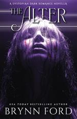 The Alter: A Dystopian Dark Romance Novella