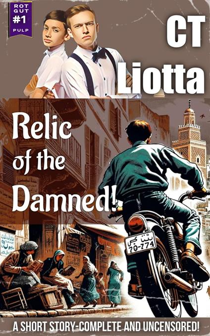Relic of the Damned!: A YA Pulp Short Story - CT Liotta - ebook