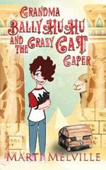 Grandma BallyHuHu and the Crazy Cat Caper: The Crazy Cat Caper