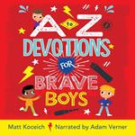 A to Z Devotions for Brave Boys (ReadAloud)