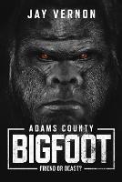 Adams County Bigfoot