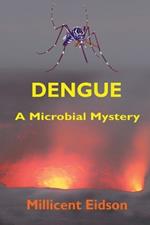 Dengue: A Microbial Mystery