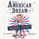 American Dream of Braven Young, The