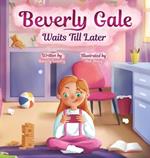 Beverly Gale Waits Till Later: Waits Till Later