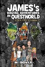 James's Ragtag Adventures in Questworld: Omnibus Volume 3