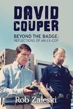 David Couper: Beyond the Badge; Reflections of an Ex-cop